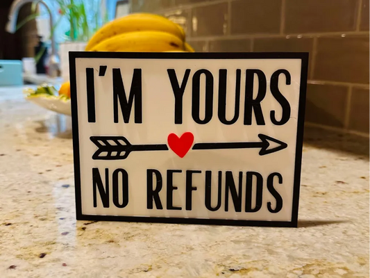 I Am Yours No Refunds Art